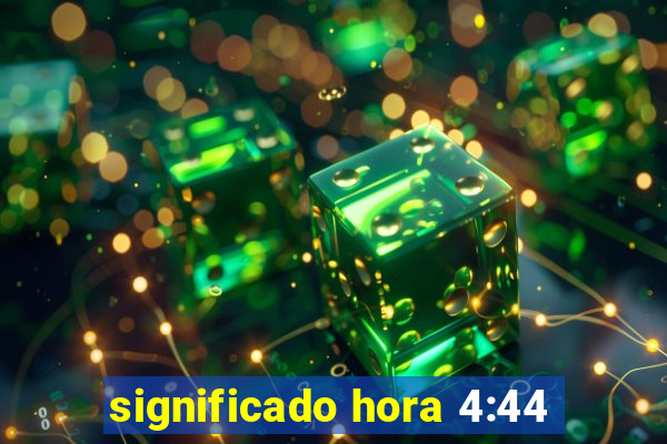 significado hora 4:44